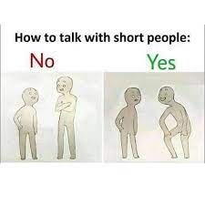 How To Talk To Short People | Know Your Meme